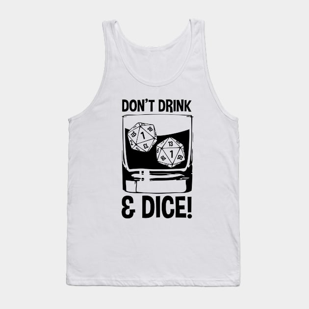 Don't Drink & Dice! Tank Top by rugeekchic